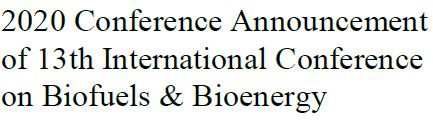 2020 Conference Announcement of 13th International Conference on Biofuels & Bioenergy